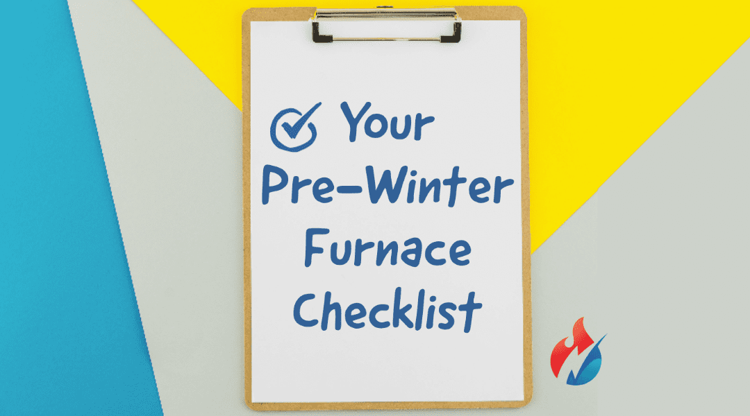 Your Pre-Winter Furnace Checklist